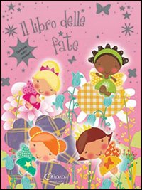 Il libro delle fate. Con adesivi. Ediz. illustrata