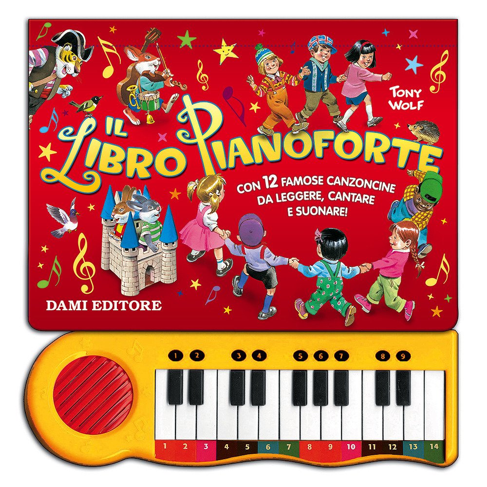 Il libro pianoforte. Con 12 famose canzoncine da leggere, cantare …
