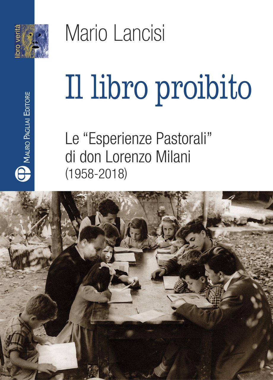 Il libro proibito. Le «Esperienze pastorali» di don Lorenzo Milani …