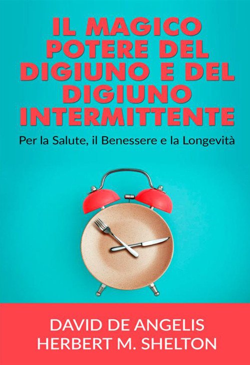 Il magico potere del digiuno e del digiuno intermittente. Per …