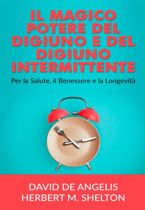 Il magico potere del digiuno e del digiuno intermittente. Per …