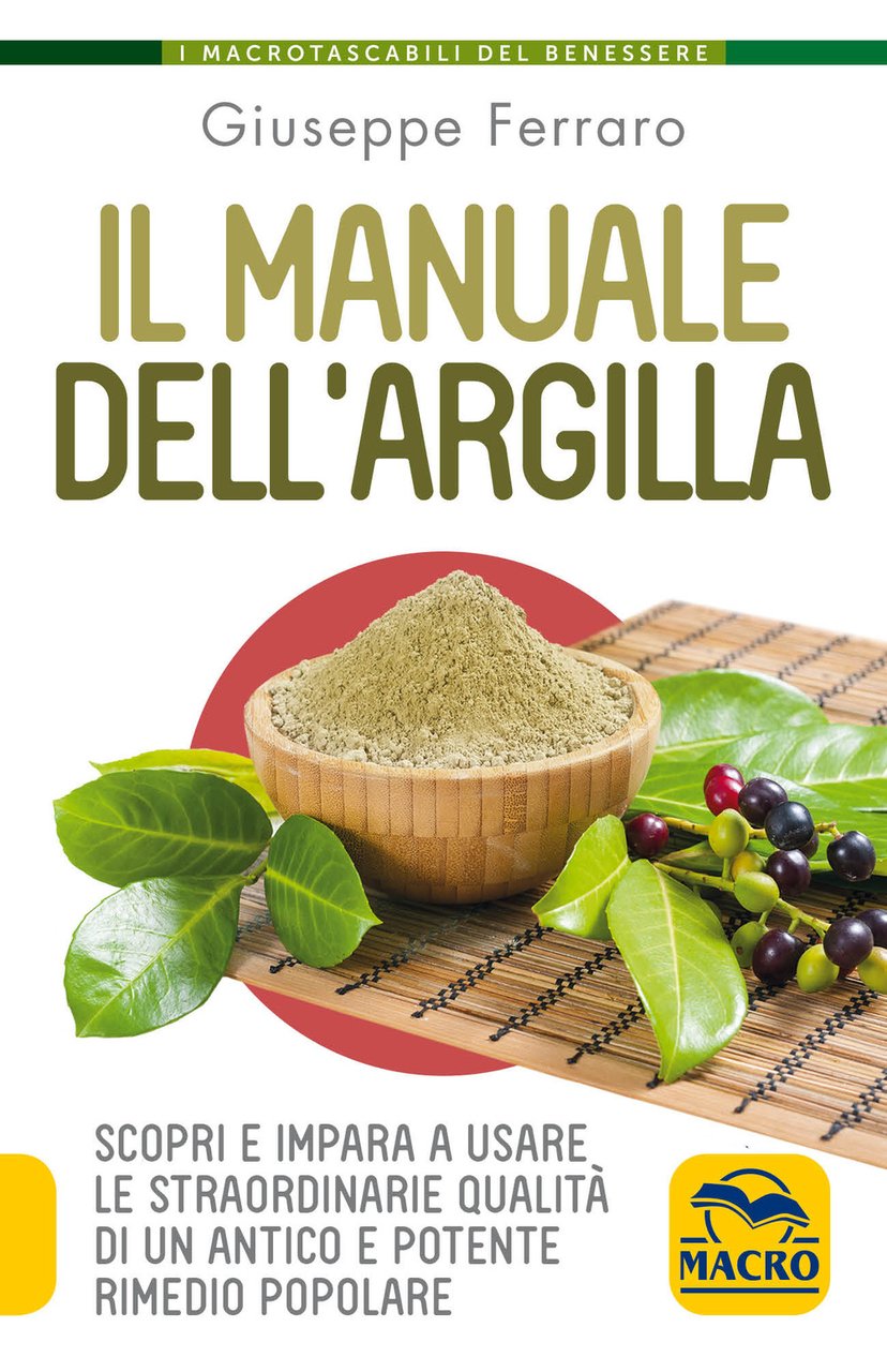 Il manuale dell'argilla. Scopri e impara a usare le straordinarie …
