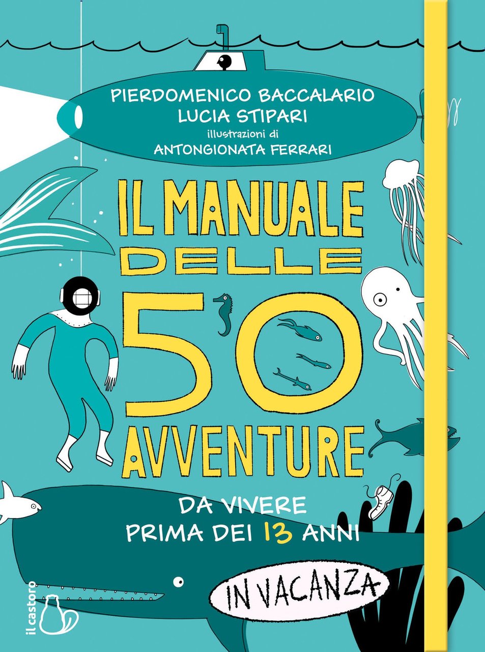 Il manuale delle 50 avventure da vivere prima dei 13 …