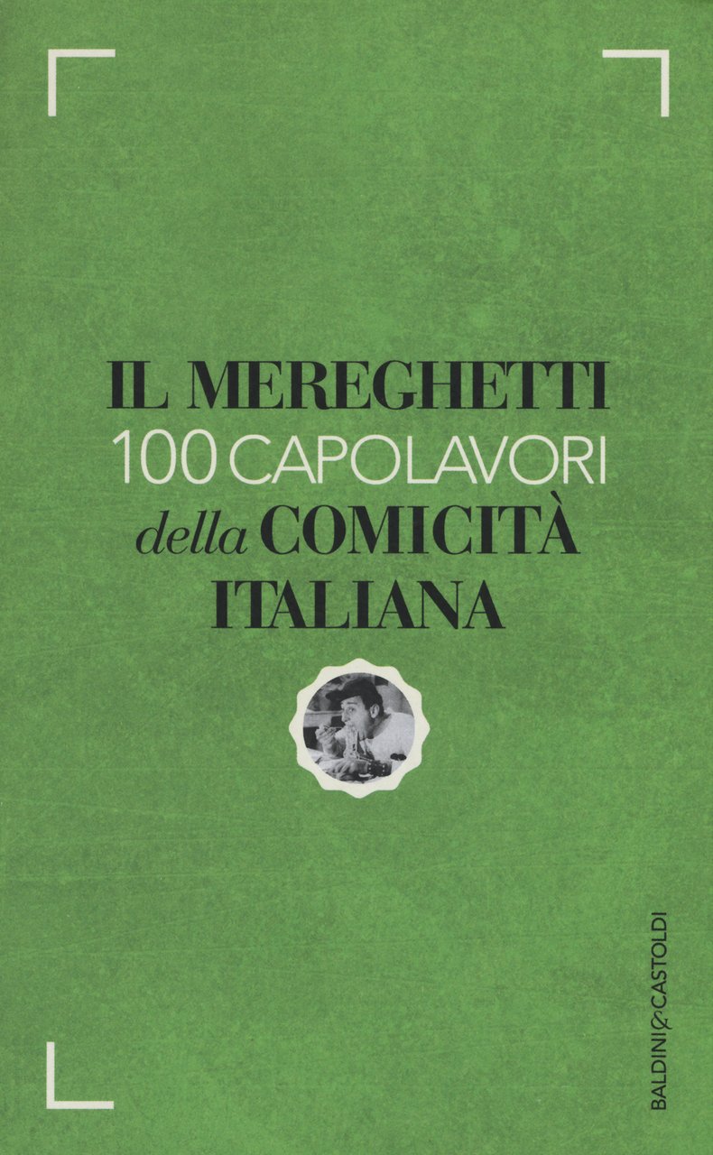 Il Mereghetti. 100 capolavori della comicità italiana