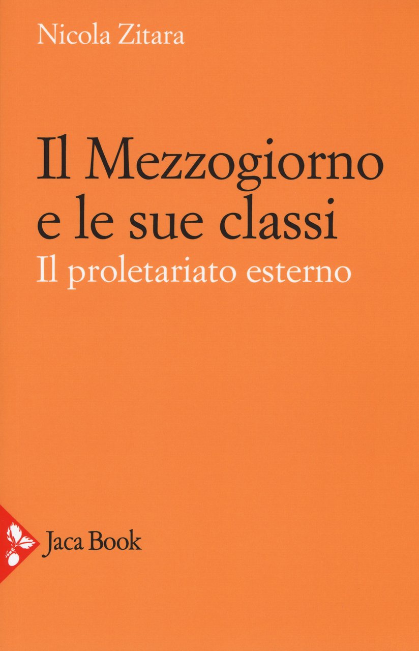 Il Mezzogiorno e le sue classi. Il proletariato esterno. Ediz. … | Immagine principale