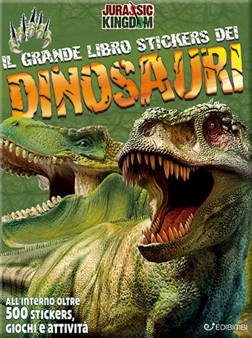 Il mio grande libro stickers dei dinosauri. Jurassic Kingdom. Con …