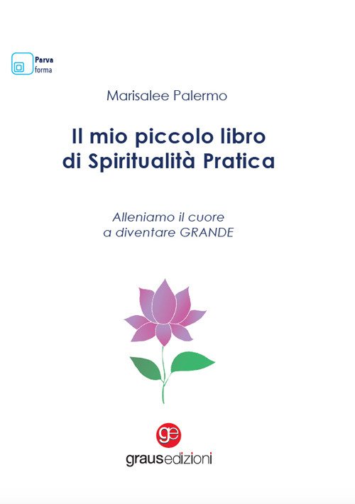 Il mio piccolo libro di spiritualità pratica. Alleniamo il cuore … | Immagine principale