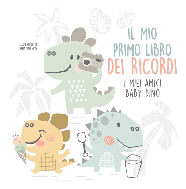 Il mio primo libro dei ricordi. I miei amici baby …