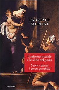 Il mistero nuziale e le sfide del gender. Uomo e …