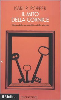 Il mito della cornice. Difesa della razionalità e della scienza