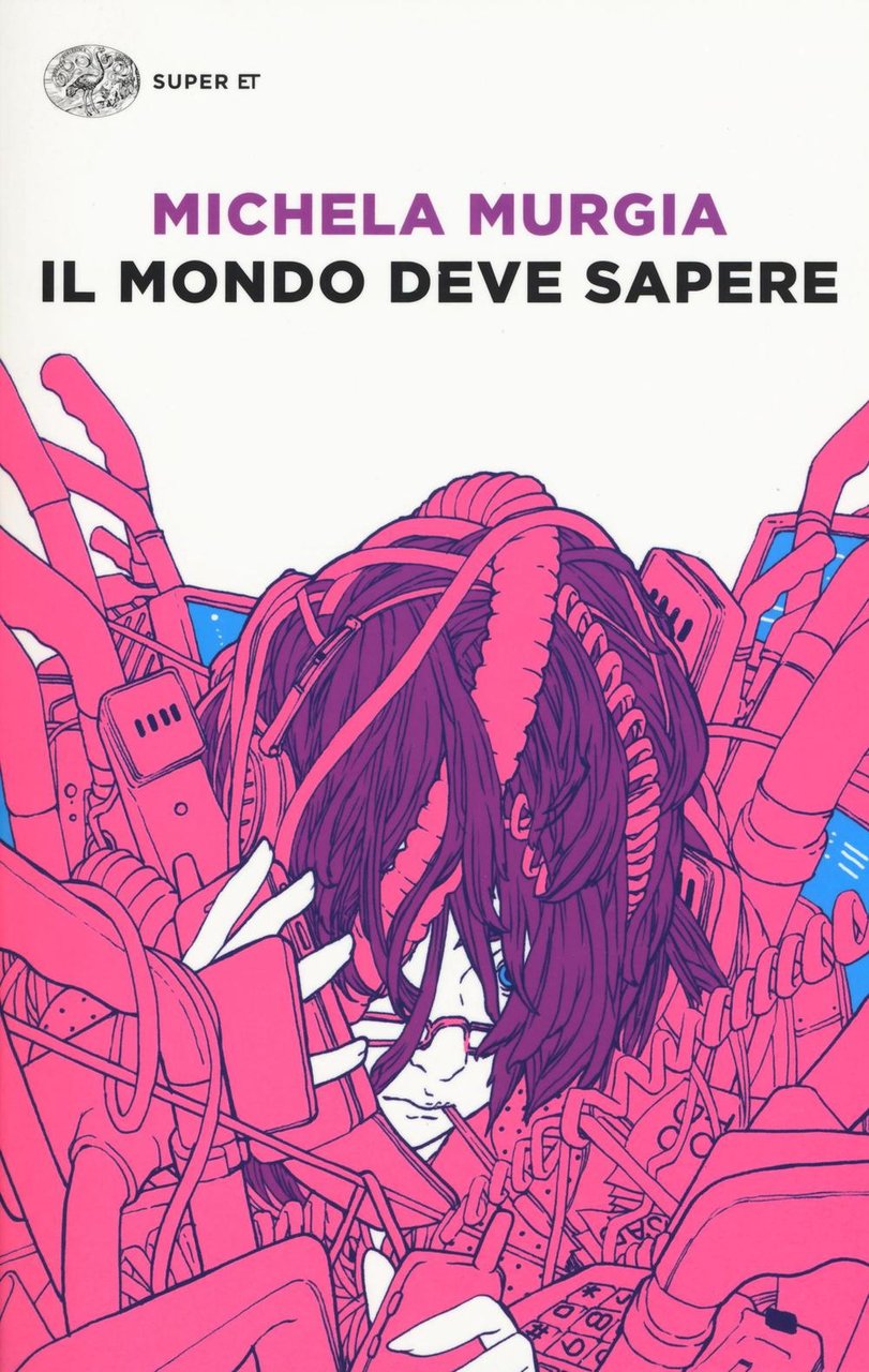 Il mondo deve sapere. Romanzo tragicomico di una telefonista precaria