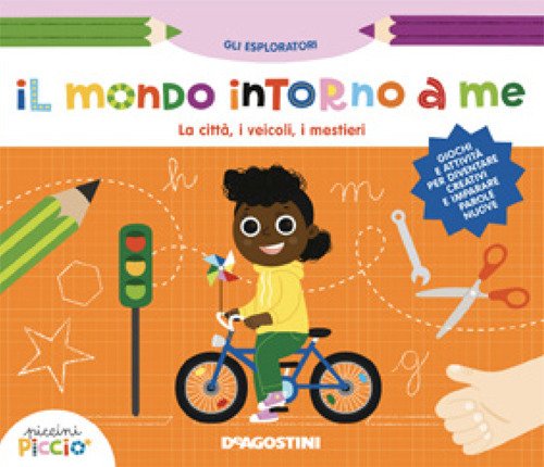 Il mondo intorno a me. La città, i veicoli, i …