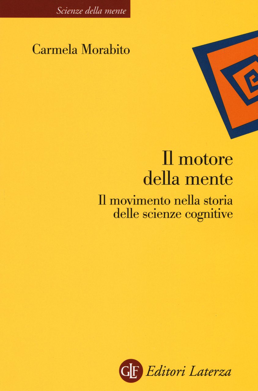 Il motore della mente. Il movimento nella storia delle scienze …