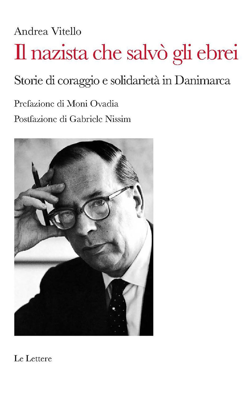 Il nazista che salvò gli ebrei. Storie di coraggio e …