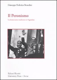 Il peronismo. La democrazia totalitaria in Argentina