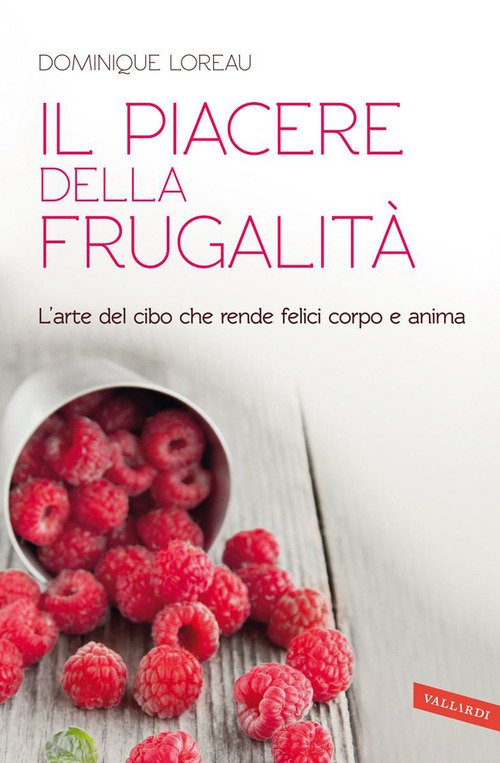 Il piacere della frugalità. L'arte del cibo che rende felici … | Immagine principale