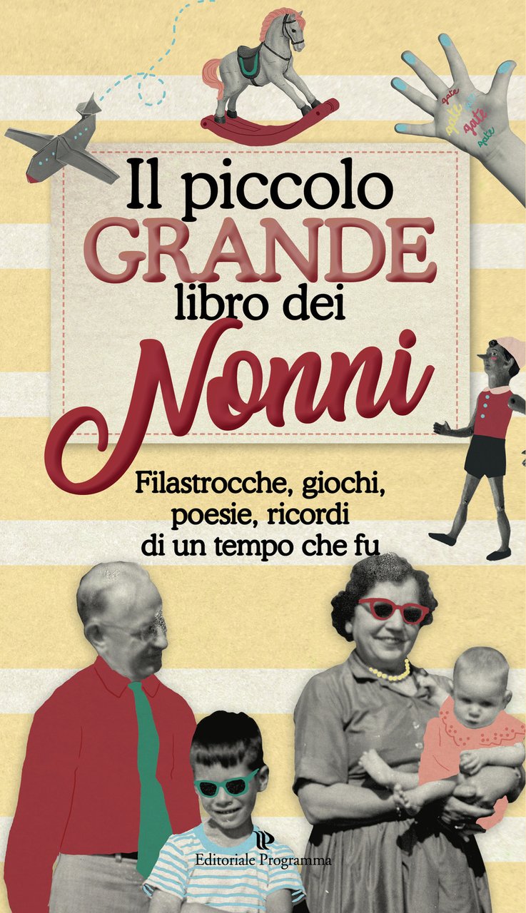 Il piccolo grande libro dei nonni. Filastrocche, giochi, poesie, ricordi …