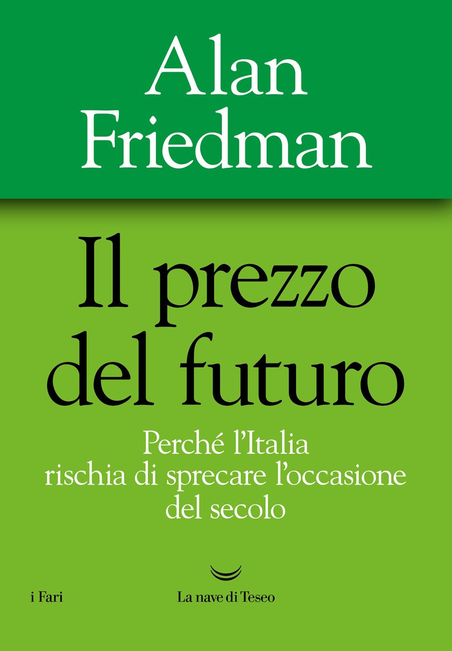 Il prezzo del futuro. Perché l'Italia rischia di sprecare l'occasione …