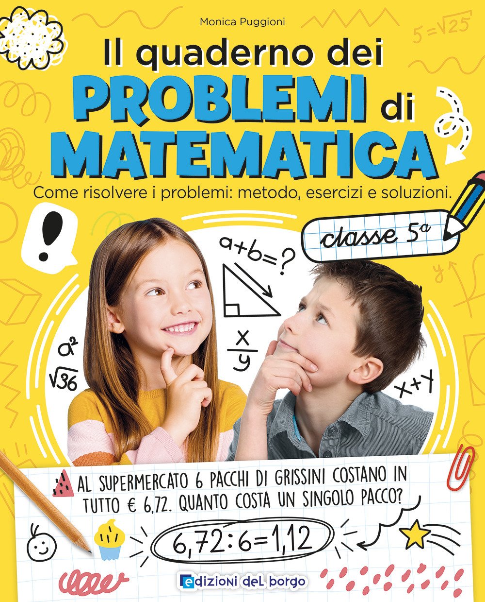 Il quaderno dei problemi di matematica. Come risolvere i problemi: …