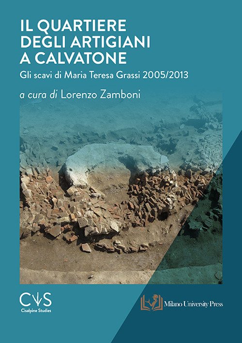 Il quartiere degli artigiani a Calvatone. Gli scavi di Maria …