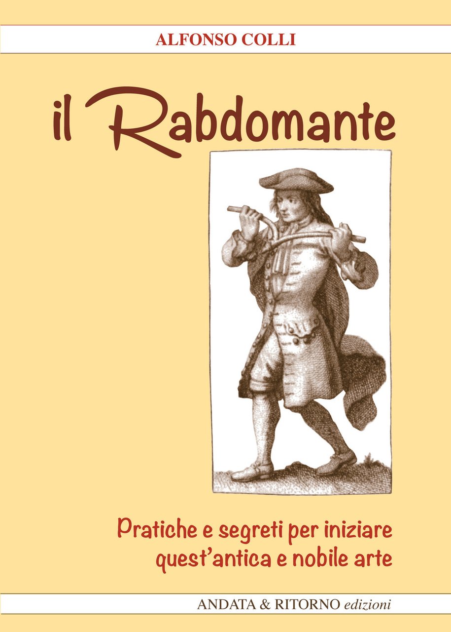 Il Rabdomante. Pratiche e segreti per iniziare quest'antica e nobile …