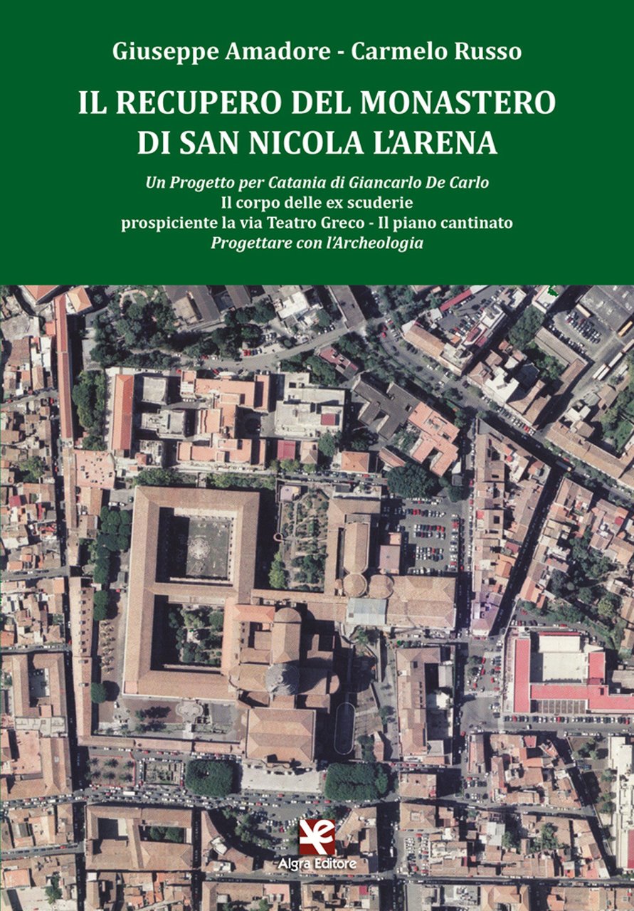 Il recupero del Monastero di San Nicola l'Arena. Il corpo …