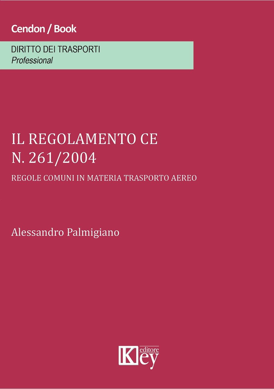 Il regolamento CE n. 261/2004. Regole comuni in materia trasporto …