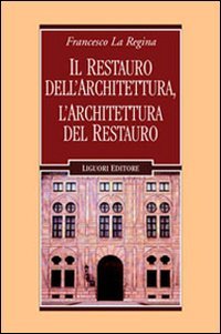 Il restauro dell'architettura, l'architettura del restauro | Immagine principale