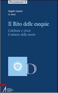 Il rito delle esequie. Celebrare e vivere il mistero della … | Immagine principale