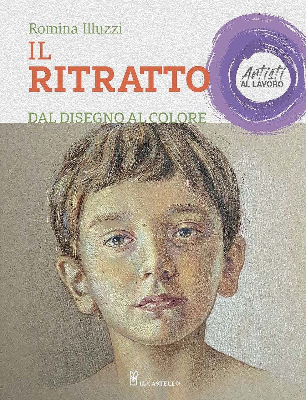 Il ritratto dal disegno al colore. Artisti al lavoro. Ediz. … | Immagine principale