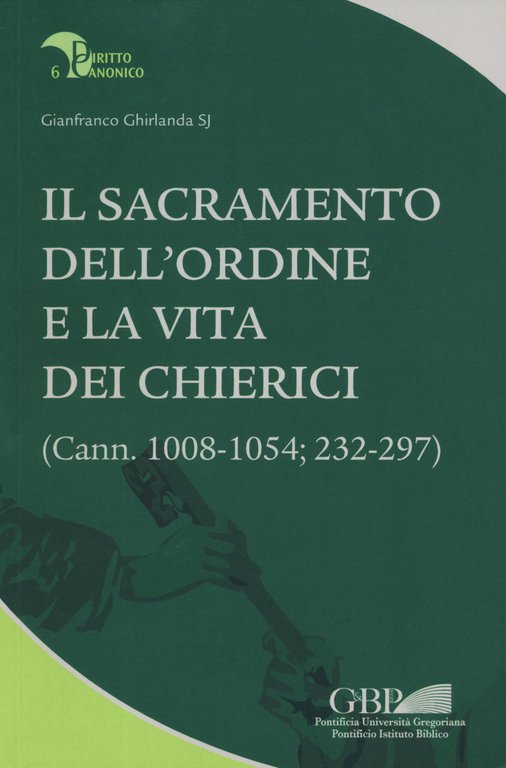 Il sacramento dell'ordine e la vita dei chierici. (Cann. 1008-1054; …