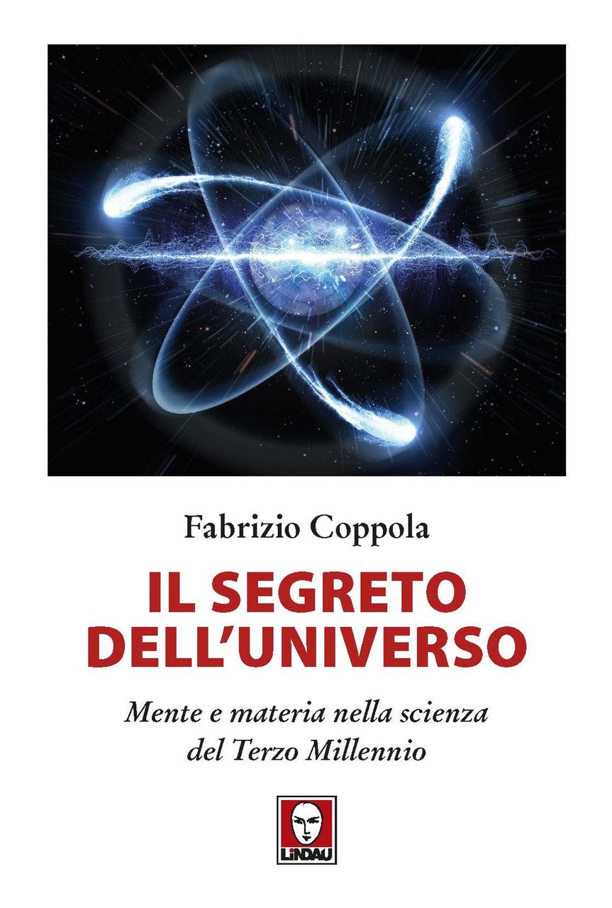 Il segreto dell'universo. Mente e materia nella scienza del terzo …