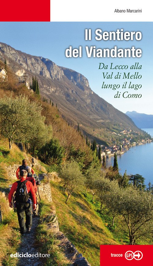 Il sentiero del viandante. Da Lecco alla Val di Mello …