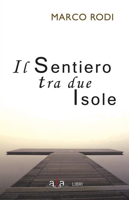 Il sentiero tra due isole. Nuova ediz.