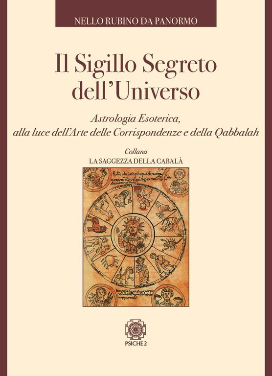 Il sigillo segreto dell'universo. Astrologia esoterica, alla luce dell'arte delle corrispondenze e della qabbalah