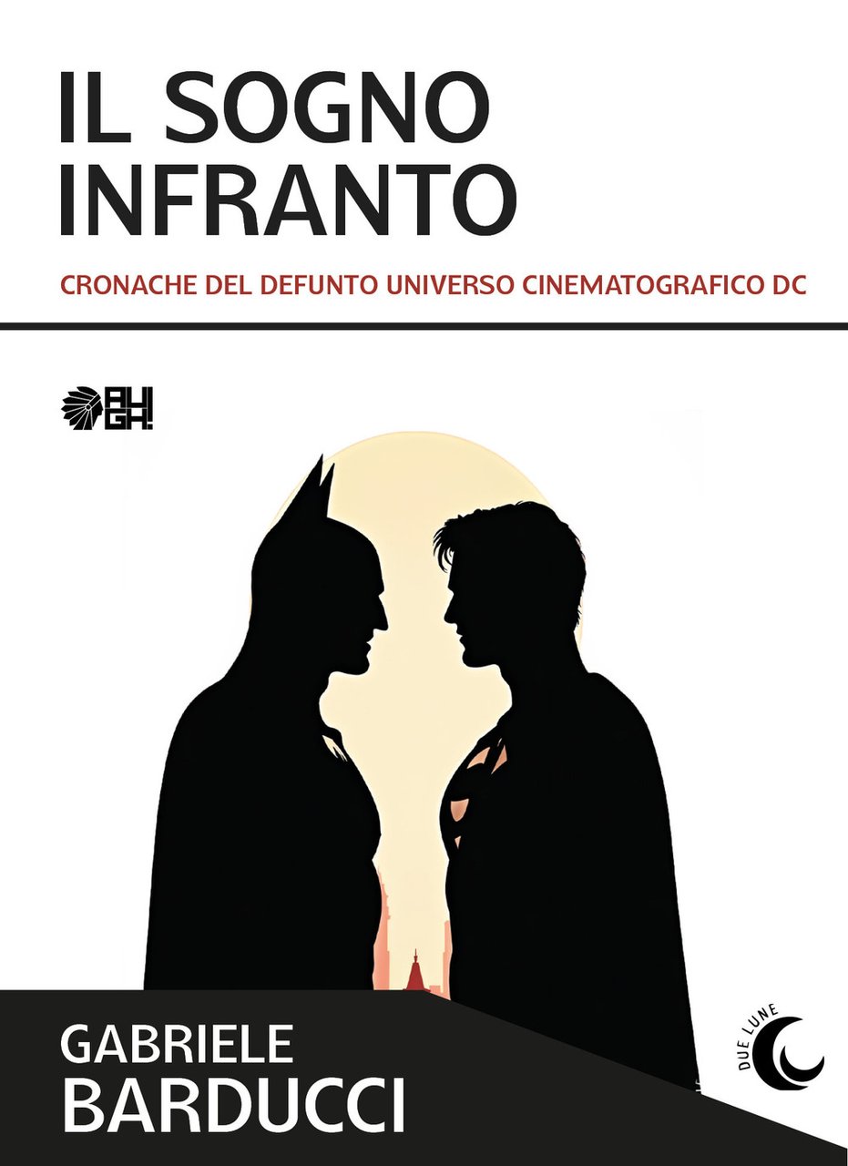 Il sogno infranto. Cronache del defunto Universo Cinematografico DC