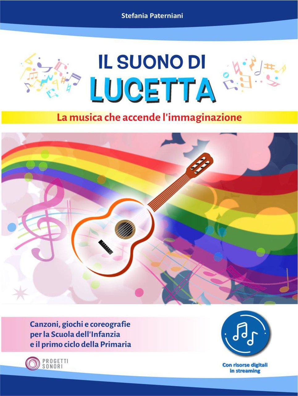 Il suono di Lucetta. La musica che accende l'immaginazione. Con …