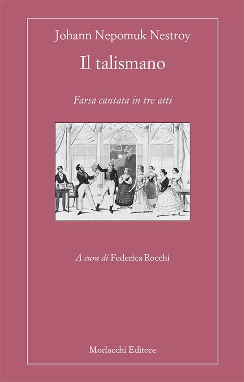 Il talismano. Farsa cantata in tre atti. Ediz. multilingue
