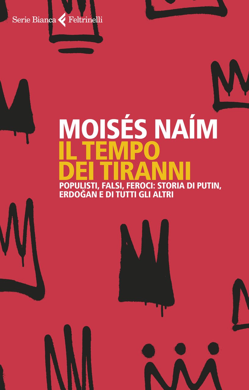 Il tempo dei tiranni. Populisti, falsi, feroci: storia di Putin, …