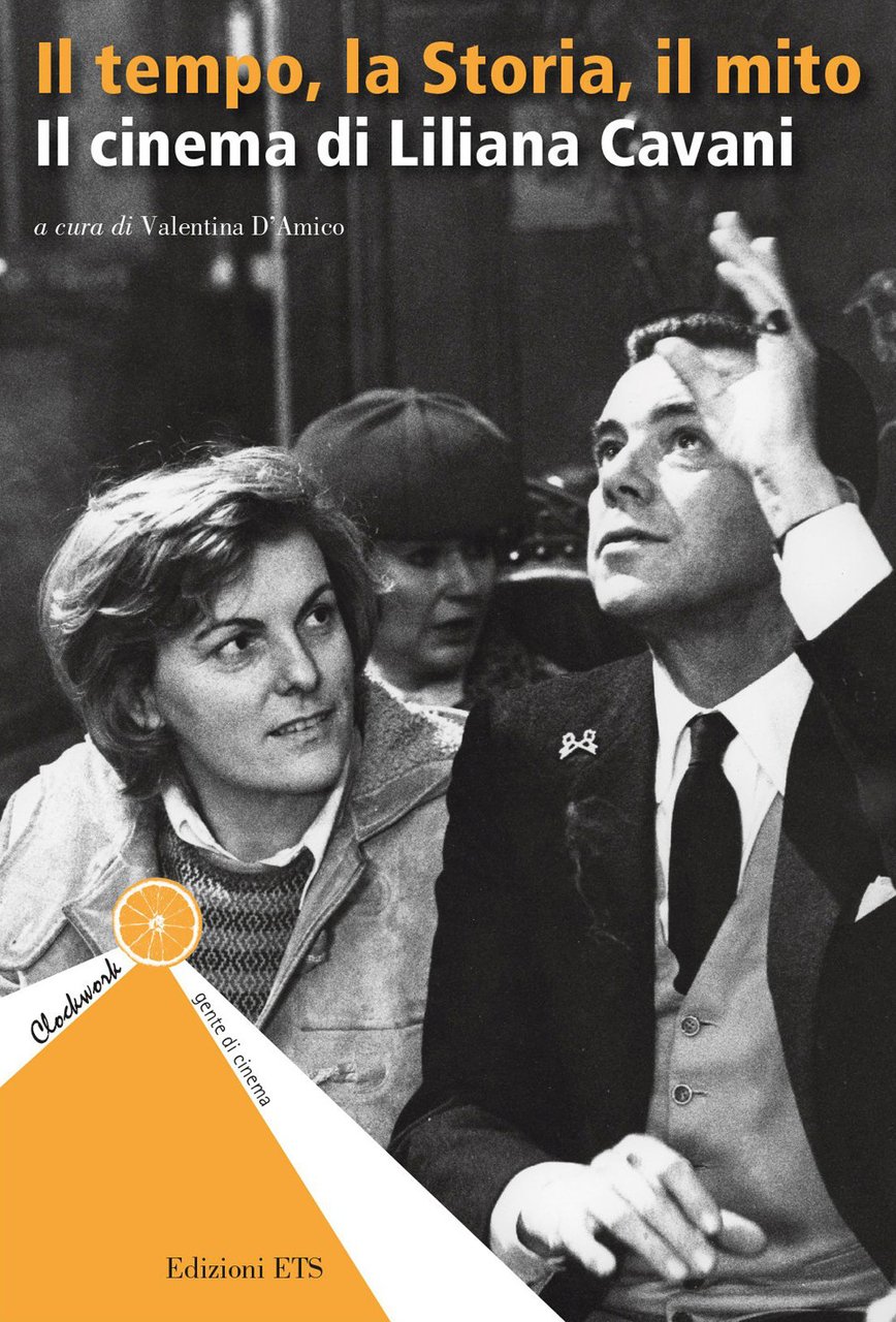 Il tempo, la storia, il mito. Il cinema di Liliana …