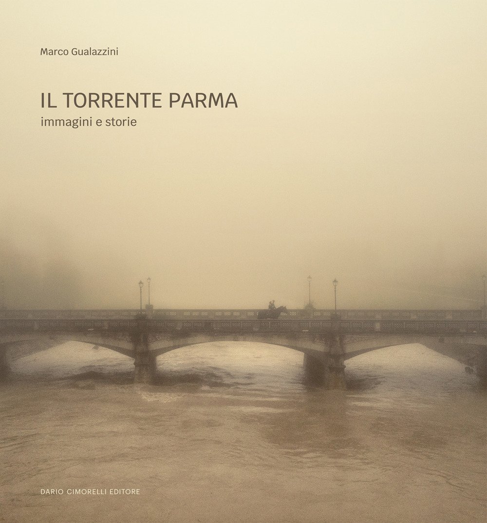 Il torrente Parma. Immagini e storie. Ediz. illustrata | Immagine principale