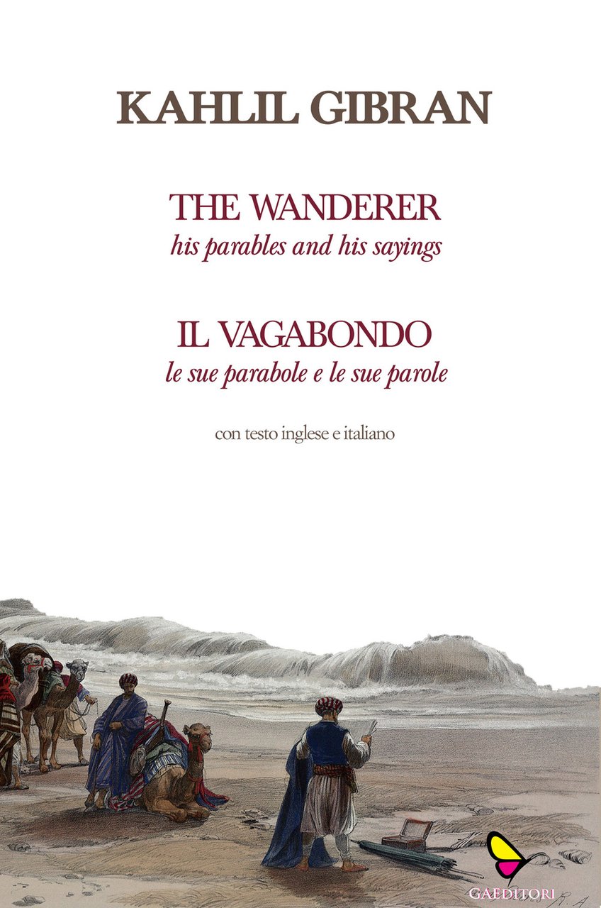 Il vagabondo. Le sue parabole e le sue parole-The wanderer. …
