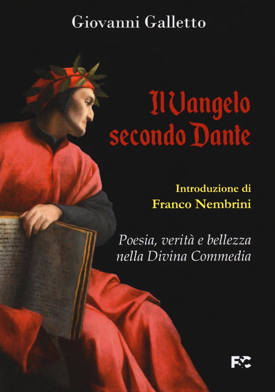 Il Vangelo secondo Dante. Poesia, verità e bellezza nella Divina …