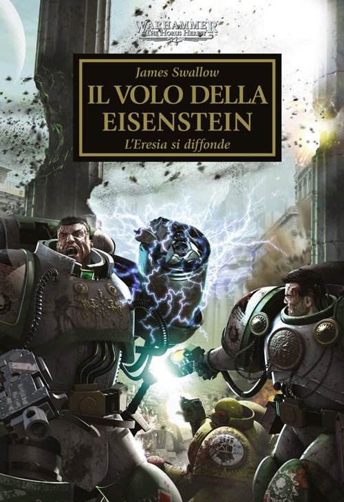 Il volo della Eisenstein. L'eresia si diffonde. The Horus heresy. …