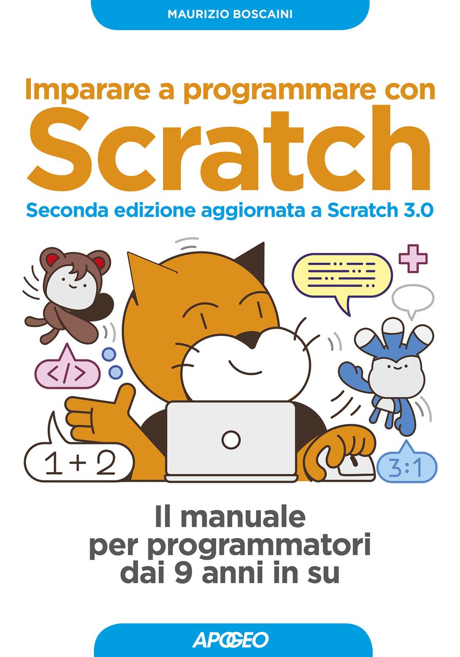Imparare a programmare con Scratch. Il manuale per programmatori dai …