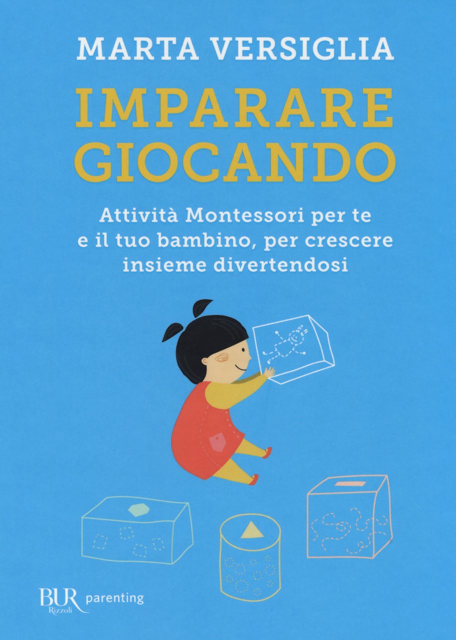 Imparare giocando. Attività Montessori per te e il tuo bambino, …