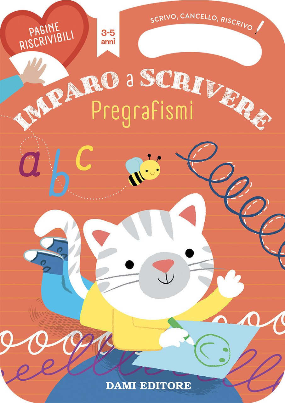 Imparo a scrivere. Pregrafismi. Scrivo, cancello, riscrivo. Ediz. a colori. …