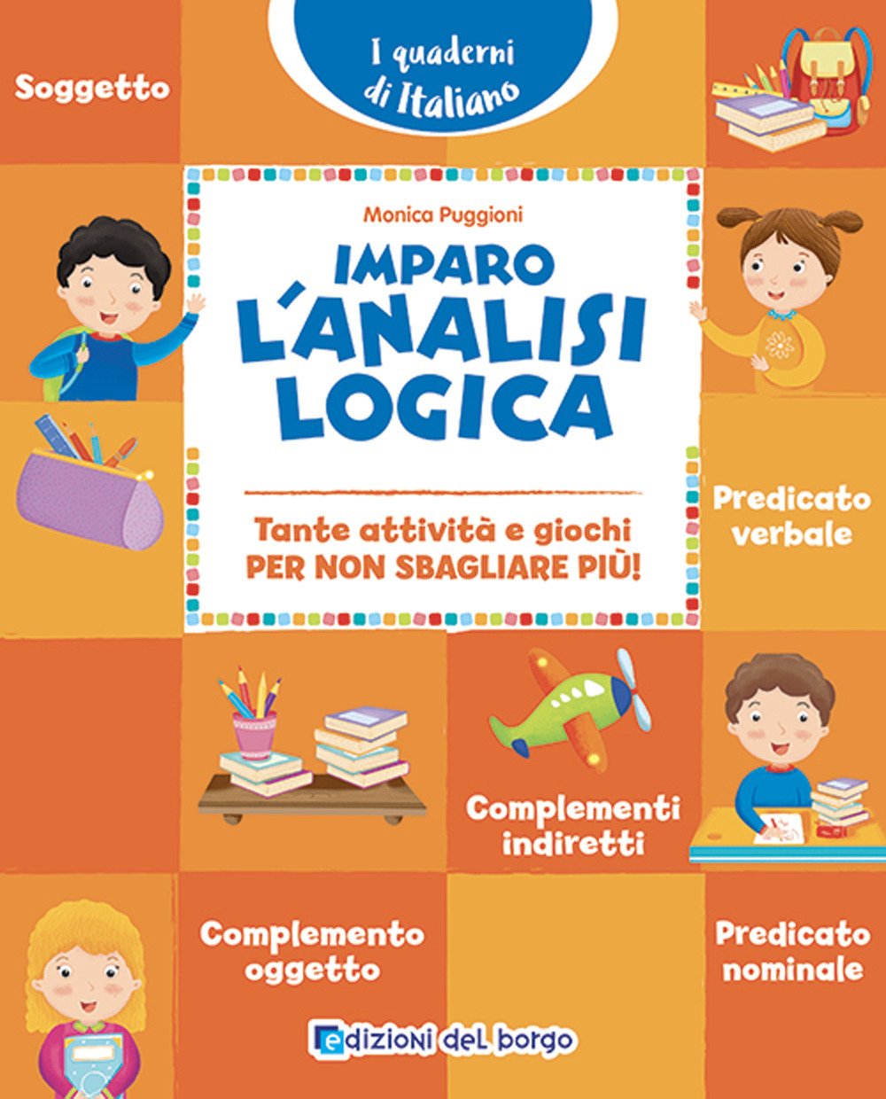 Imparo l'analisi logica. Tante attività e giochi per non sbagliare …