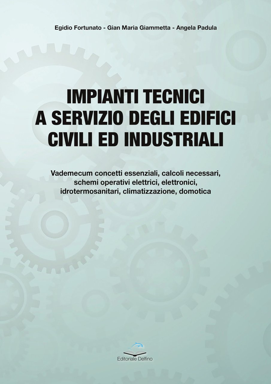 Impianti tecnici a servizio degli edifici civili ed industriali. Fondamenti …