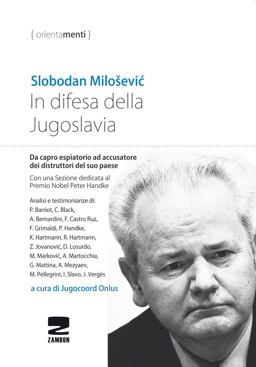 In difesa della Jugoslavia. La tragica vicenda di Slobodan Milosevic …